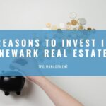  Reasons to Invest in Newark Real Estate