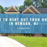 How to Rent Out Your House in Newark, NJ